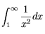 \int_1^\infty \frac{1}{x^2} dx